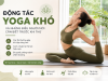 Động Tác Yoga Khó Và Những Điều Người Mới Cần Biết