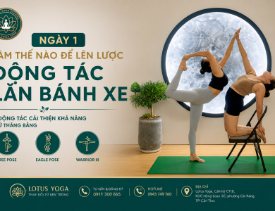 LOTUS YOGA CẦN THƠ - SERIES 2: 7 ngày thực hiện những động tác khó
